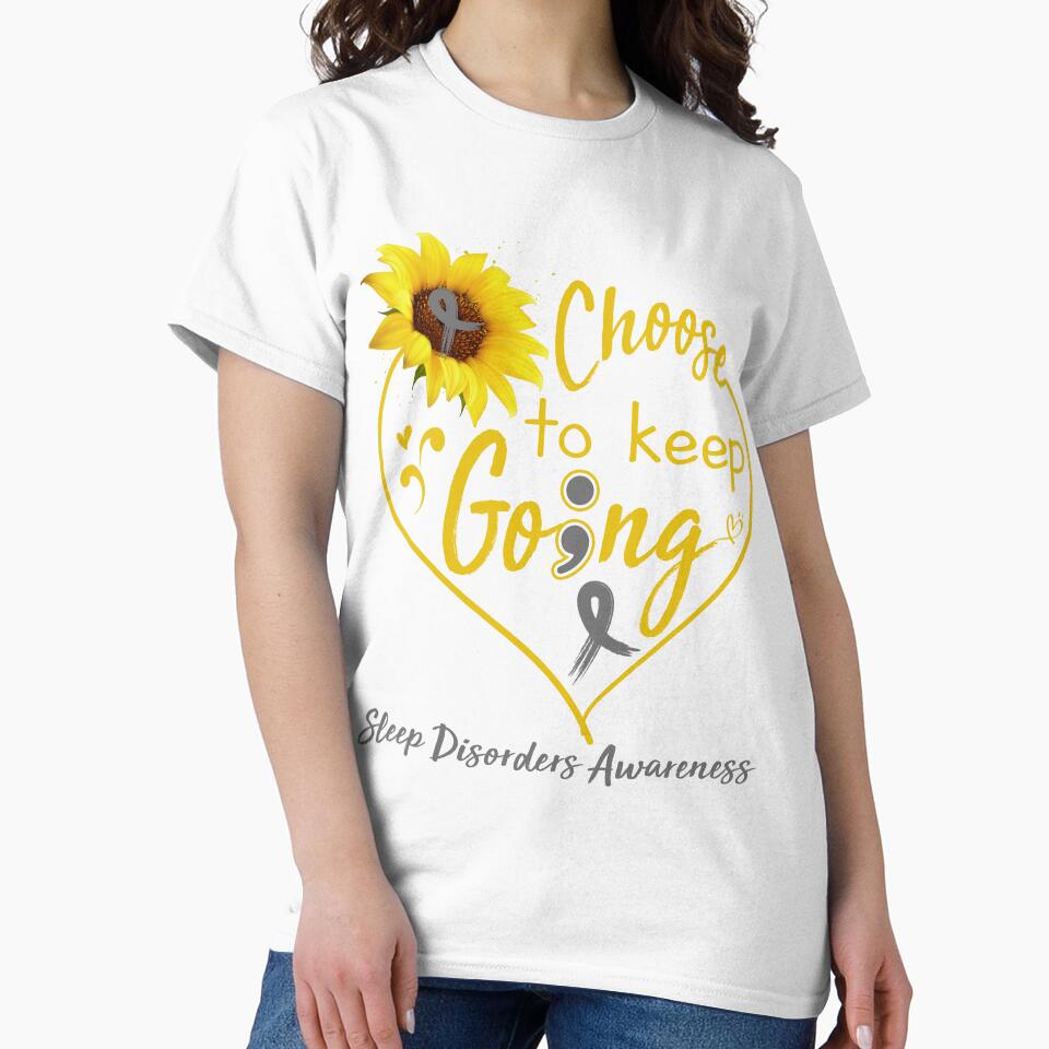 Sleep Disorders Awareness Choose To Keep Going by KirstybShop