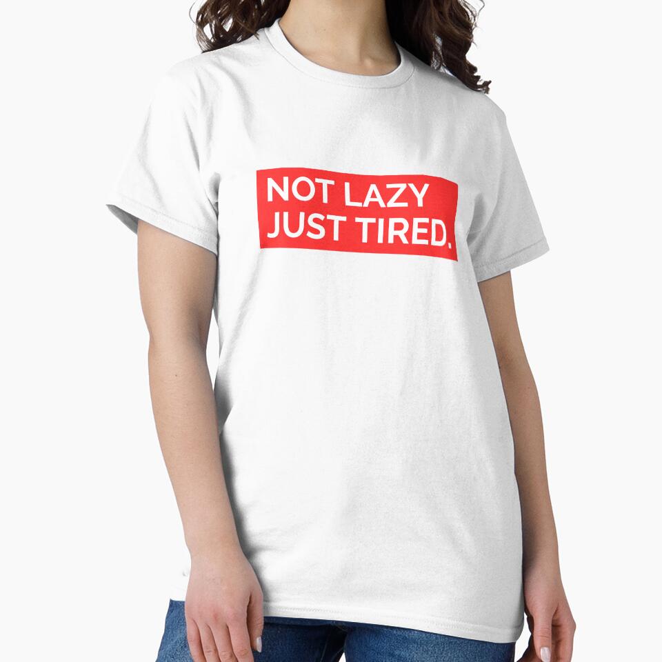 Not Lazy Just Tired by CeasarBratz