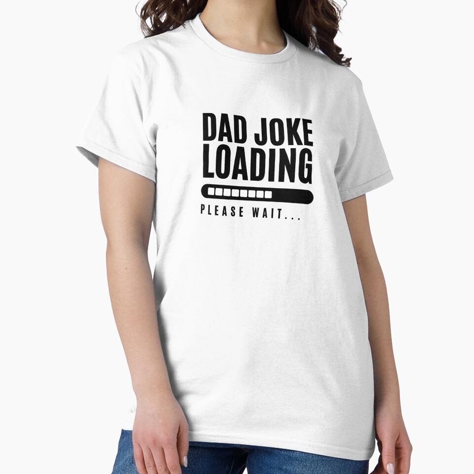 Dad Joke Loading | Funny Essential Slogan Shirt by Showitoffbish