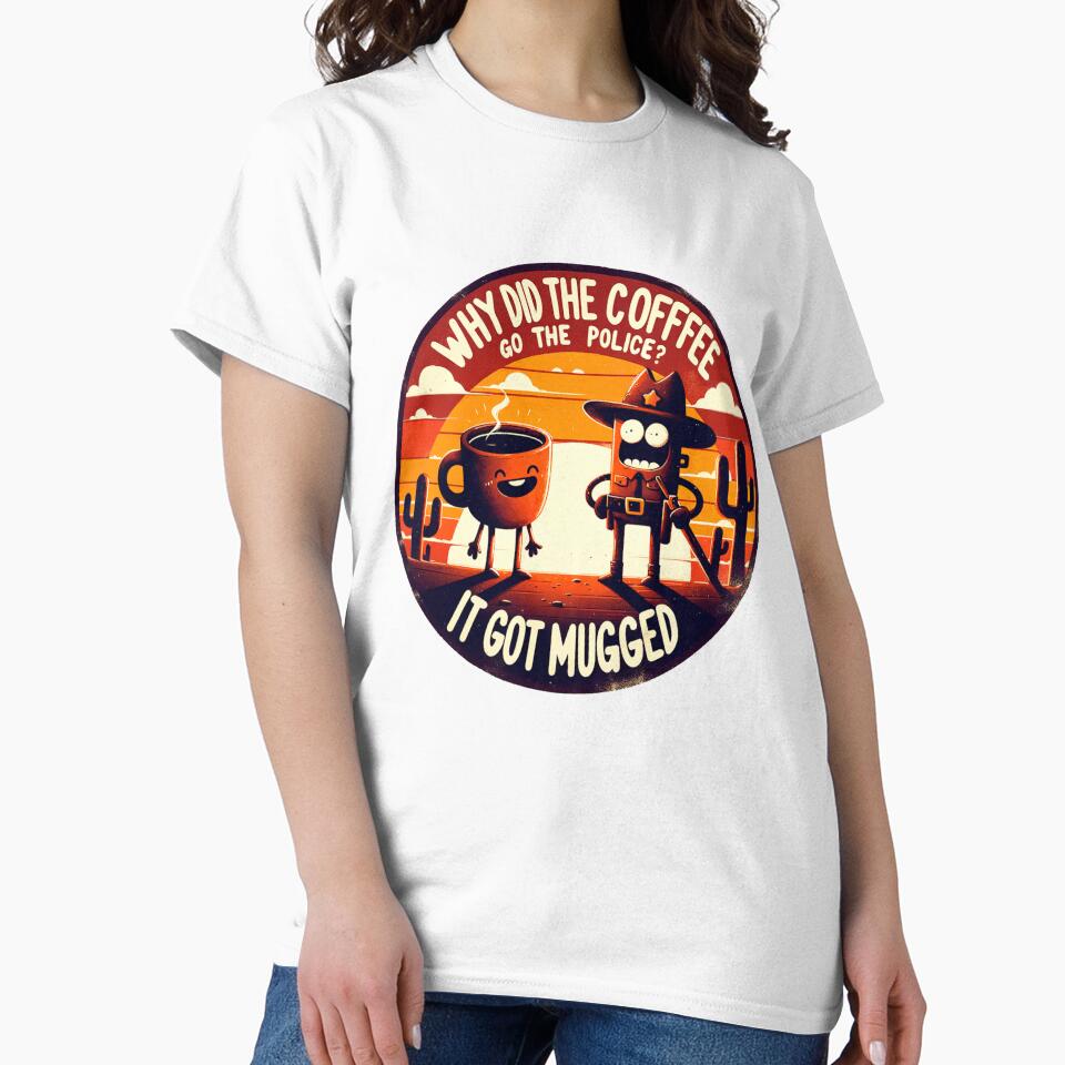 Dad Joke Why Did The Coffee Go To The Police by BassHeadMomma