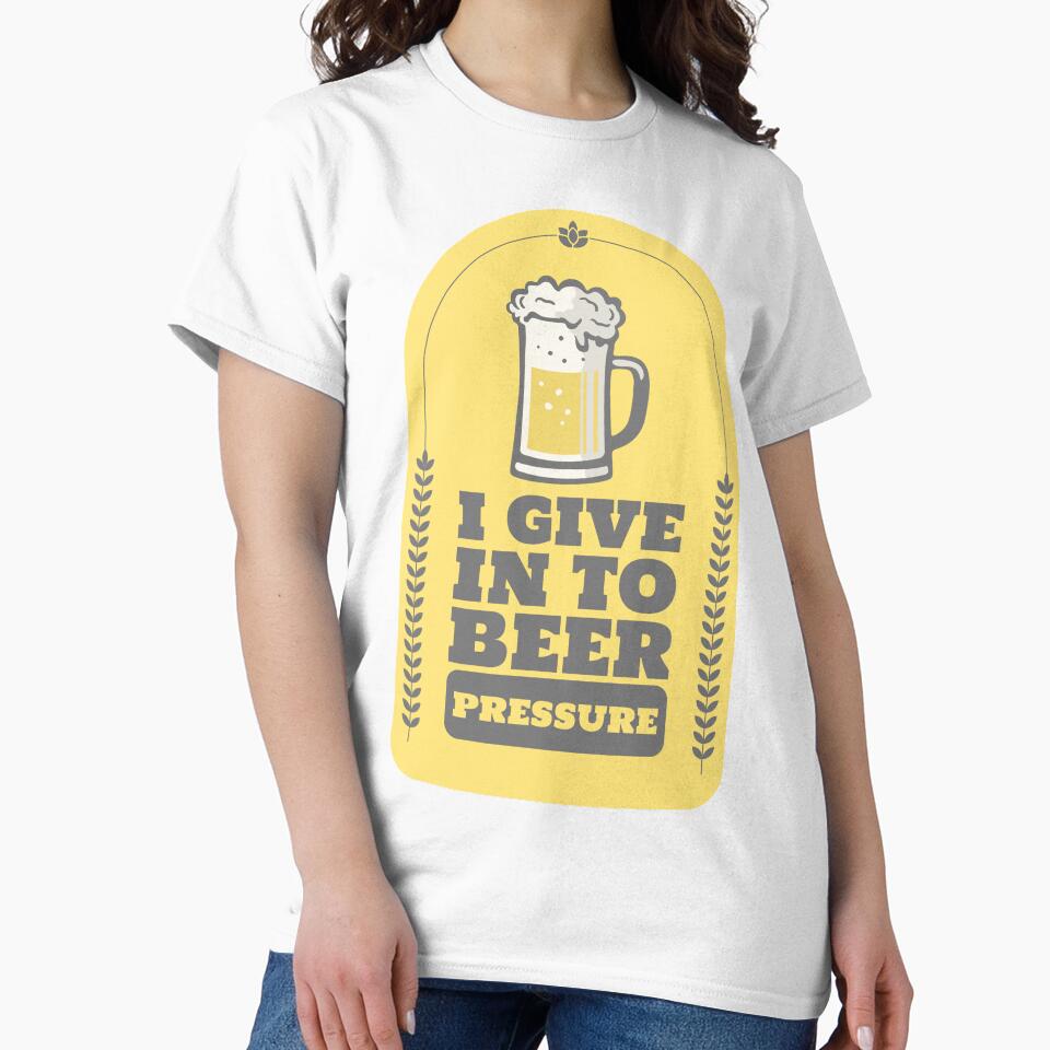 I Give In To Beer Pressure Design by Artpace