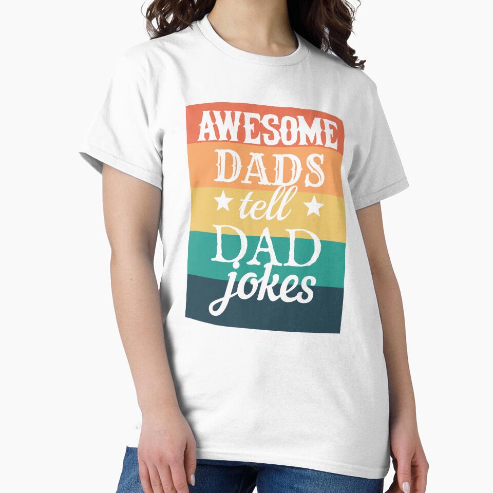 Awesome Dads Tell Dad Jokes Fun Design, Great Design For Cool Dads, Perfect For Father's Day by TrulyEpoque