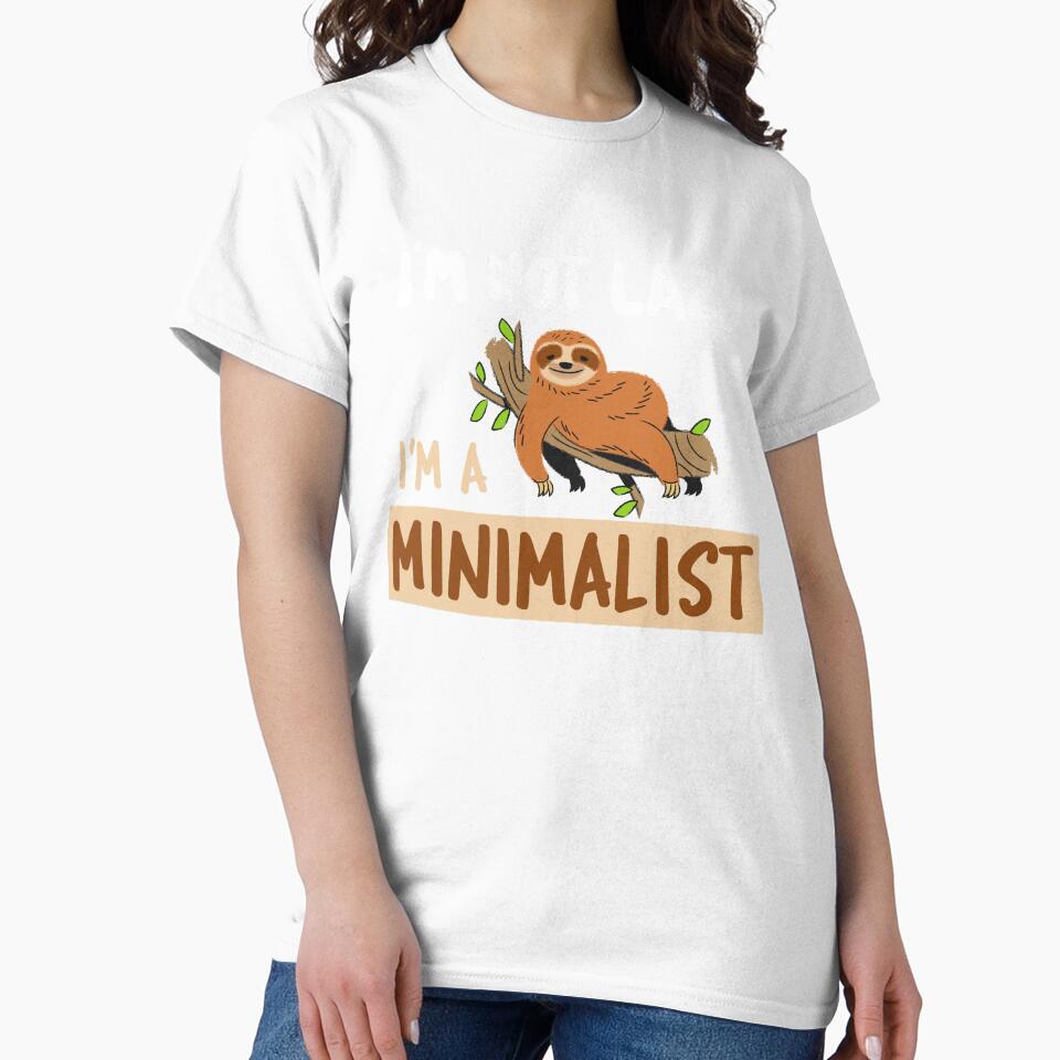 I'm not lazy I'm a minimalist by NerdnGeekshop