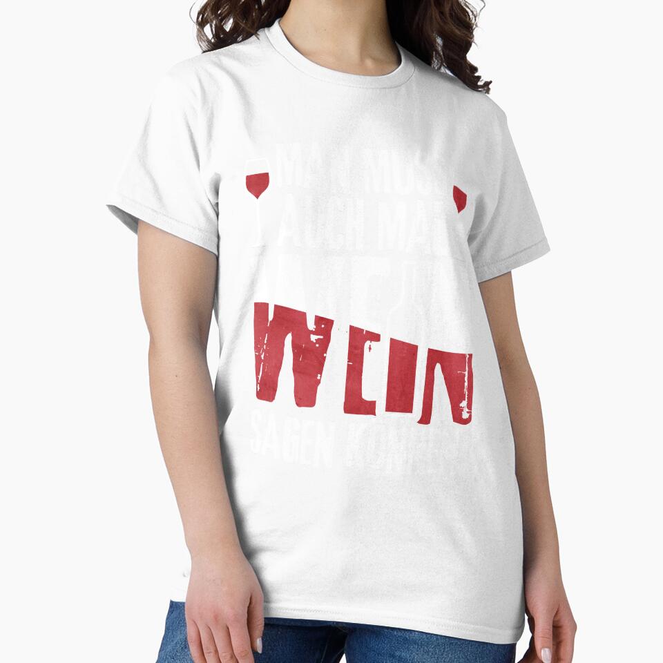Red Wine Lover Shirt – You Have to Be Able to Say Wine Sometimes, Funny German Wine Quote, Red Wine Lover Gift, Drinking Humor Tea by EichStore