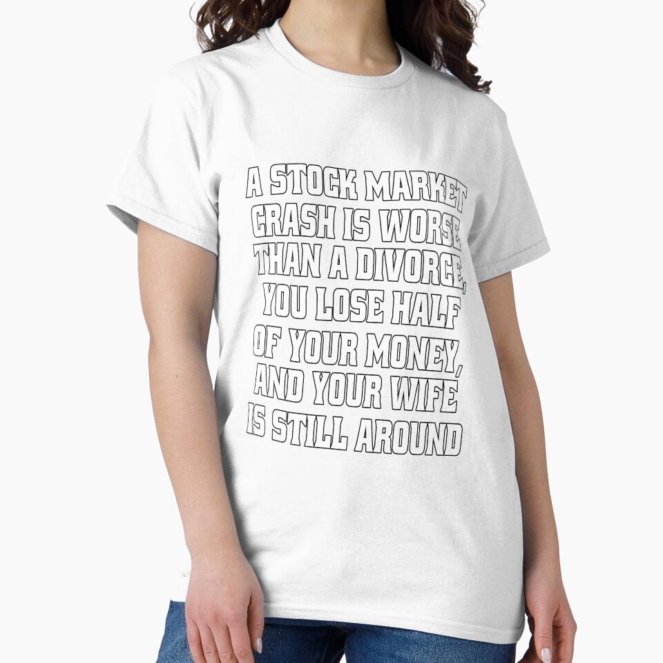 Funny Sarcastic Humor A Stock Market Crash Is Worse Than A Divorce by fantasticdesign