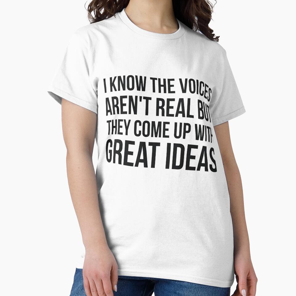 I Know The Voices Aren't Real But They Come Up With Great Ideas by RedYolk