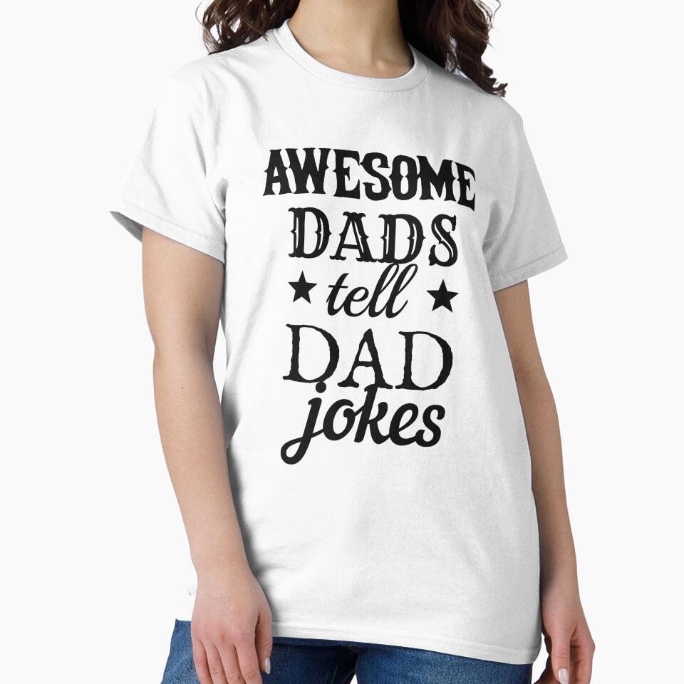 Awesome Dads Tell Dad Jokes Black Text Design, Great Design For Cool Dads, Perfect For Father's Day by TrulyEpoque