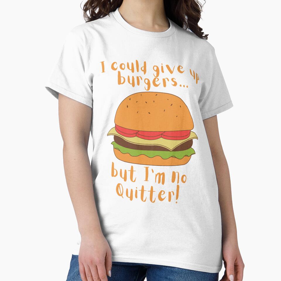 I could give up burgers.. Funny Burger by A-J-S-Designs