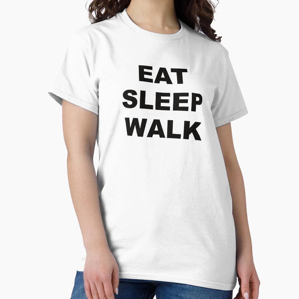 Eat Sleep Walk by Picasmus Tees