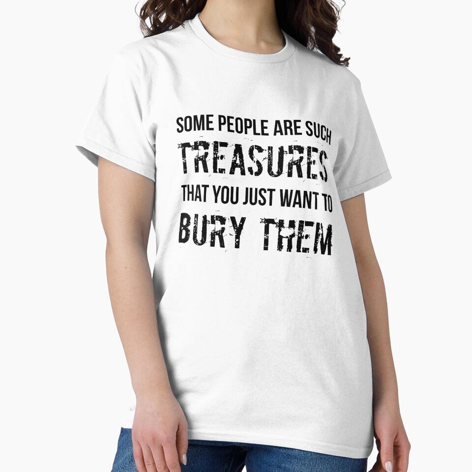 People Are Such Treasures Funny Sarcastic Quote by RedYolk