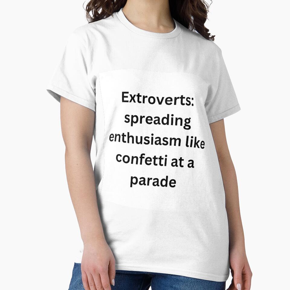 Extroverts: spreading enthusiasm like confetti at a parade by StickerguyYYY