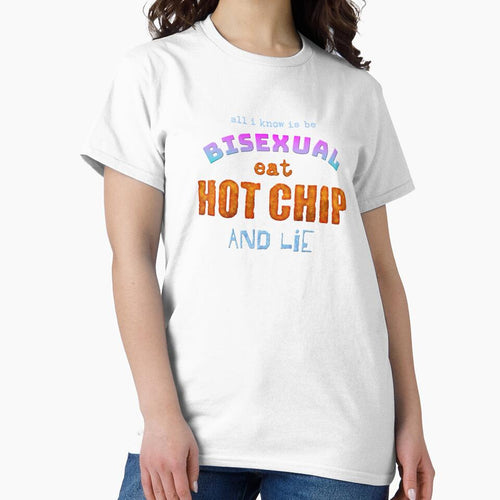 All I Know is Be Bisexual Eat Hot Chip and Lie Meme by ShitpostCentral