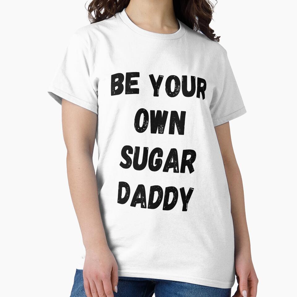 be your own sugar daddy by MallsD