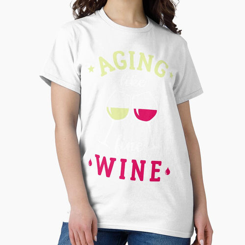 Aging Like Fine Wine Gift For Wine Lover by TM-Multidesign