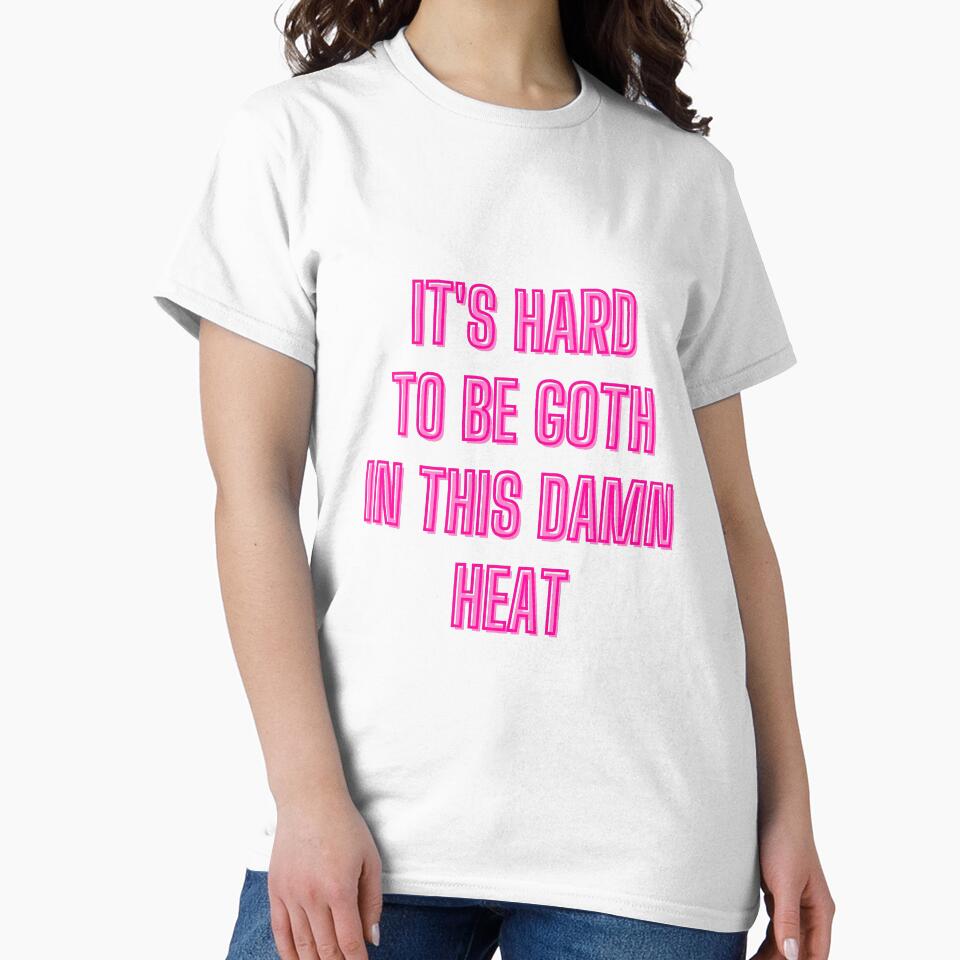 It's hard to be goth in this damn heat - goth aesthetic quotes by kozetin