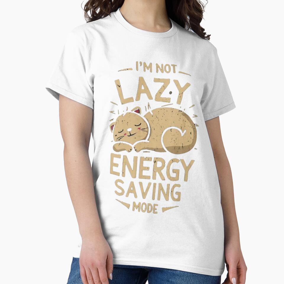 Im not lazy, Im on energy saving mode | I'm not lazy, I'm on energy saving mode by MindFrank