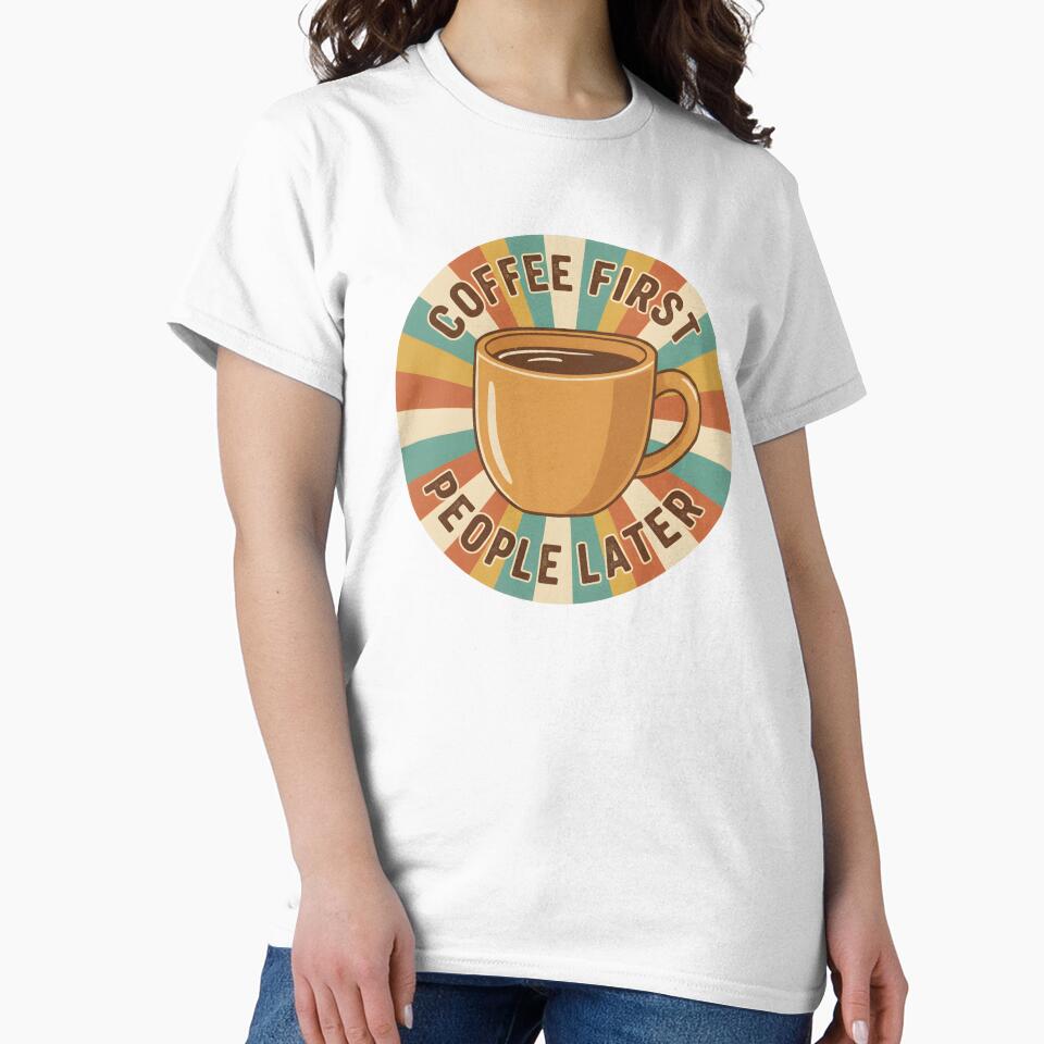 Coffee First People Later – Funny Retro Coffee Quote Collection by CottonFirst