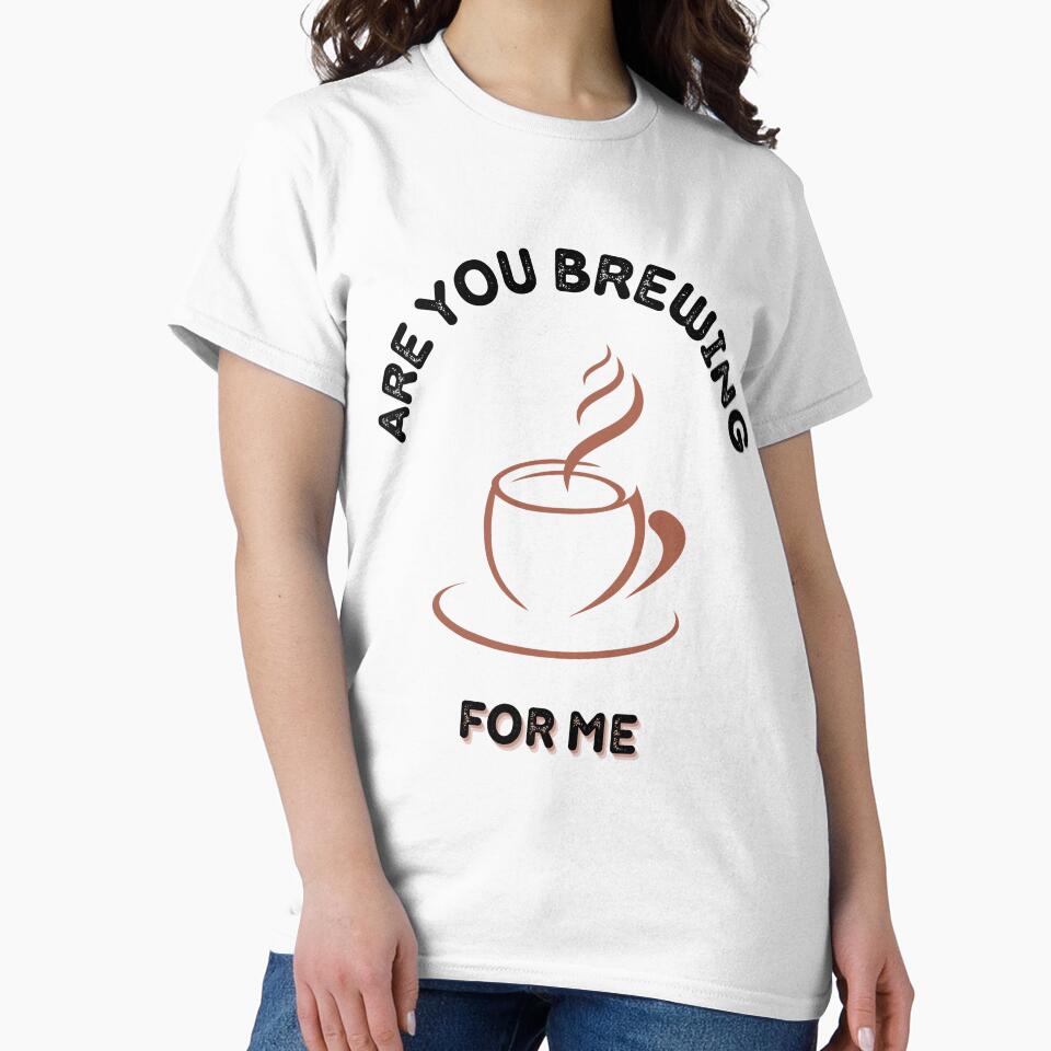 Are You Brewing Coffee For Me V2 by zakariadesigner