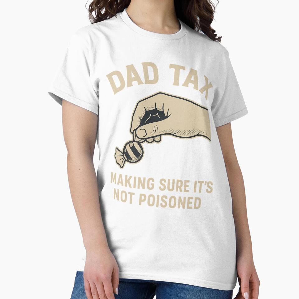 Dad Tax Making Sure It's Not Poisoned by gpkool