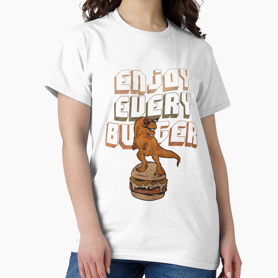 Enjoy Every Burger , Enjoy Every Burger Funny by Rscreative18