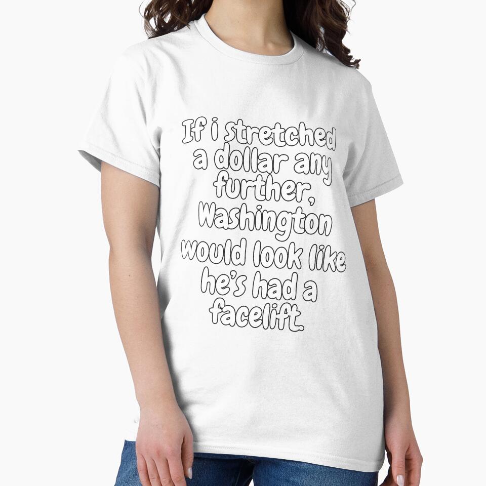 Funny Sarcastic Saying If I Stretched A Dollar Any Further by fantasticdesign