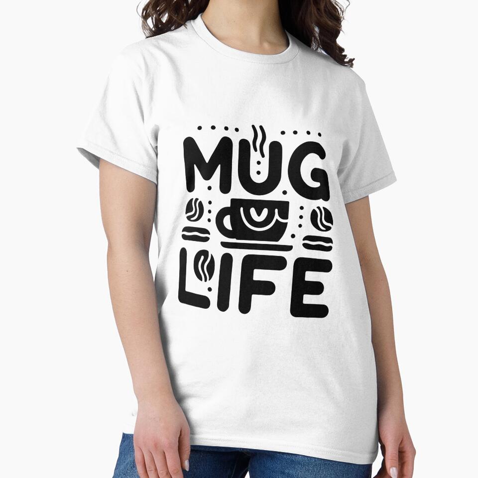 Mug Life Coffee Typography – Funny Coffee Lover Quote Design by Lulunza