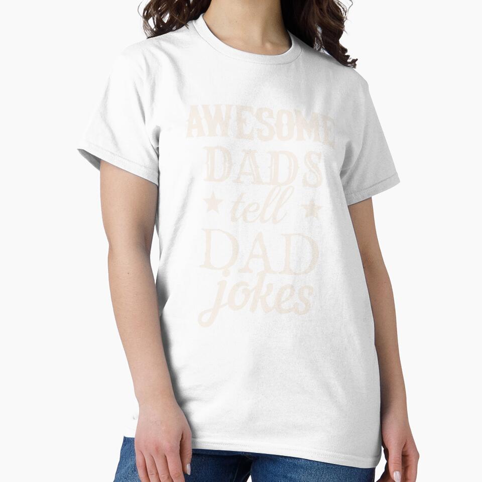 Awesome Dads Tell Dad Jokes White Text Design, Great Design For Cool Dads, Perfect For Father's Day by TrulyEpoque