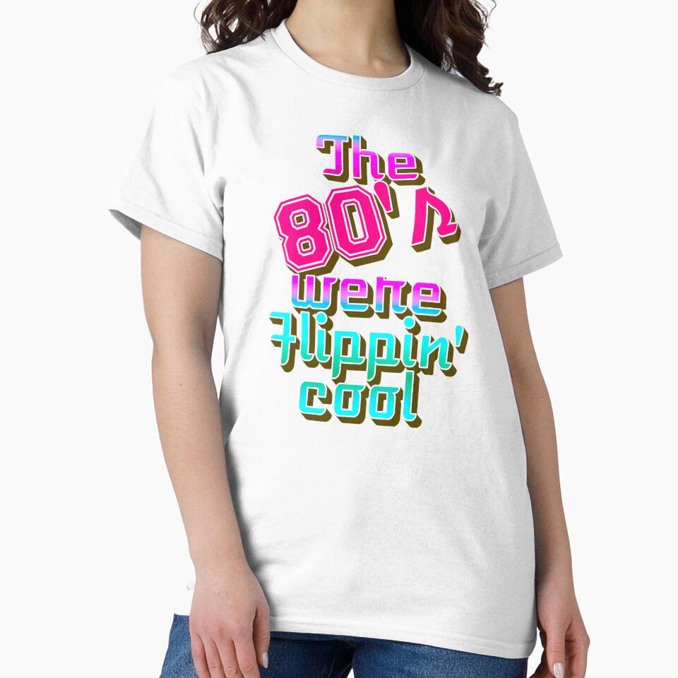 The 80's Were Flippin' Cool, Fun Retro Style Design by TrulyEpoque