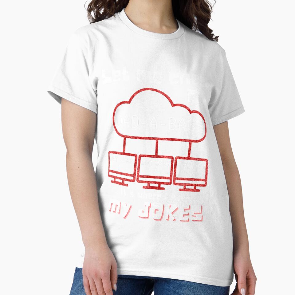 Let Me Check my Dad-A-Base it's where I keep all my jokes - funny dad joke design distressed by Adonalyn