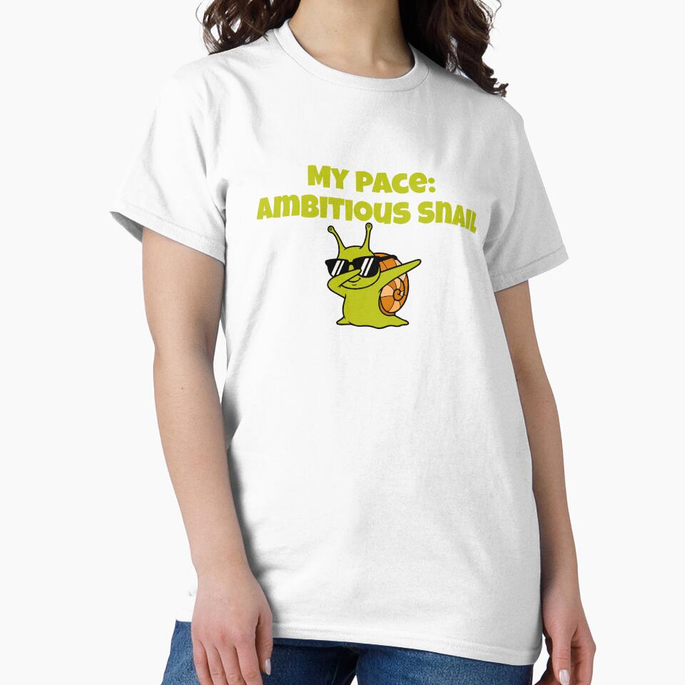 My Pace: Ambitious Snail, Sarcasm That Speaks For You by JokeAndStyle