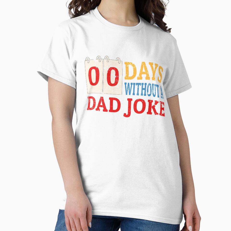 Zero Days Without A Dad Joke Funny Dad Humor Fathers Day by sillyquestions