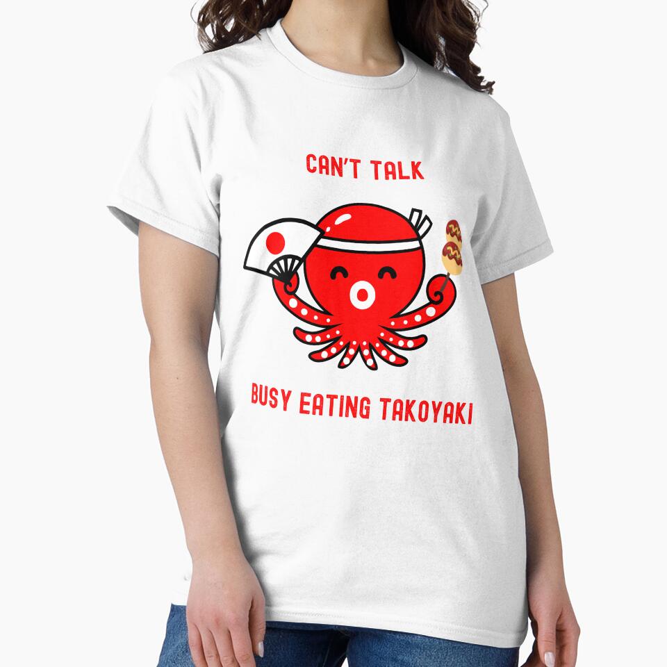 Can’t Talk, Busy Eating Takoyaki Funny T-Shirt by EvocatiVerse