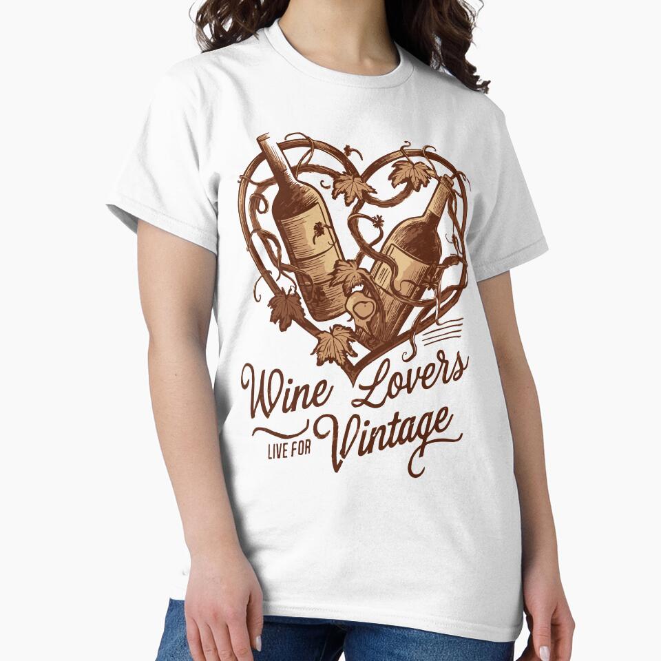 Wine Lovers Live For Vintage by WineandWear