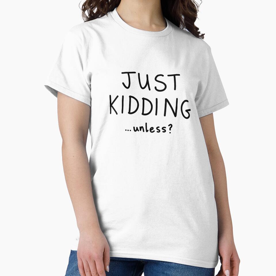 Just kidding... unless? by jamiepsdesigns
