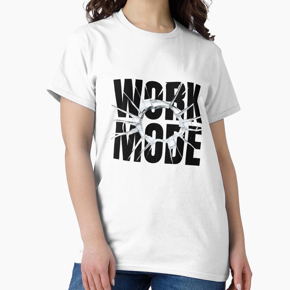 Work mode T-shirt by CraftDigitPrint