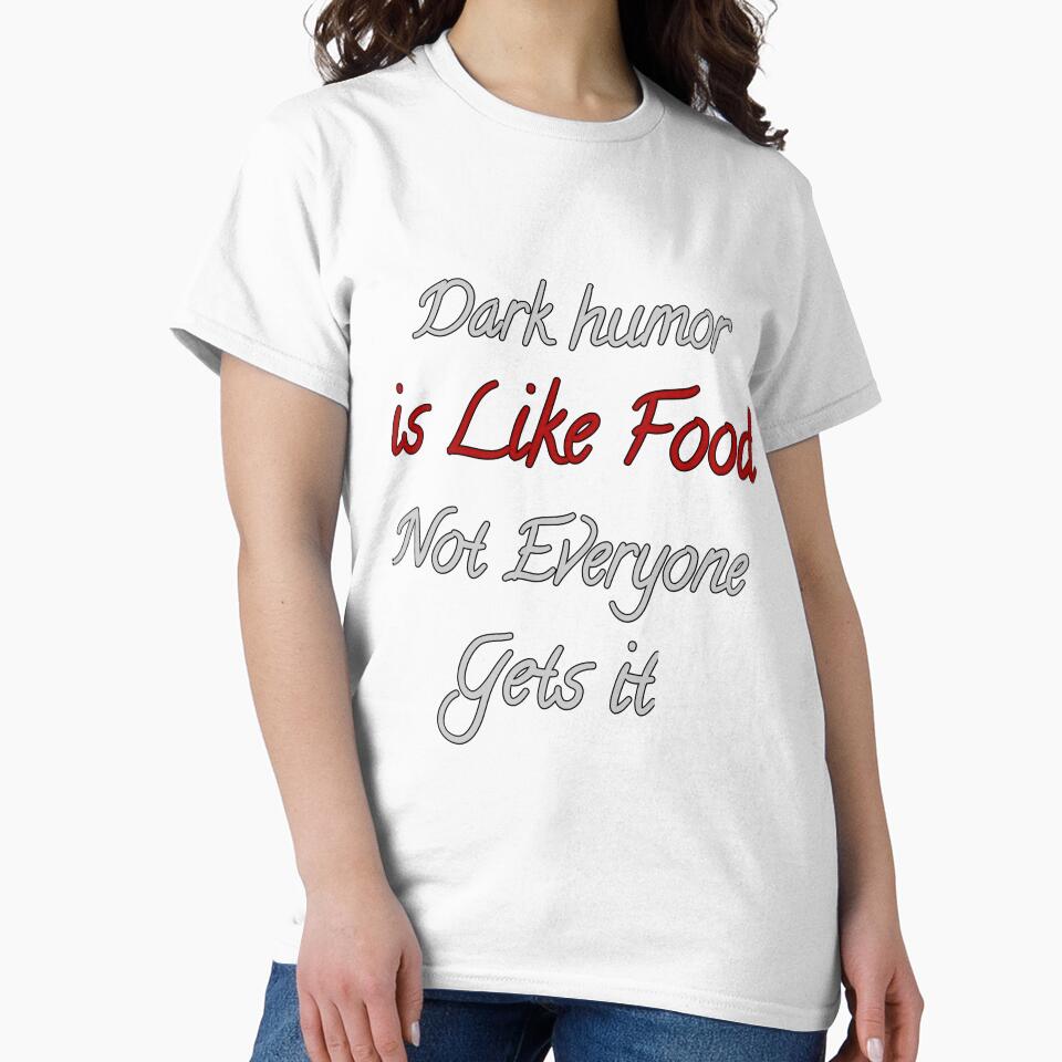 Dark Humor Is Like Food Not Everyone Gets It by Fatimalak
