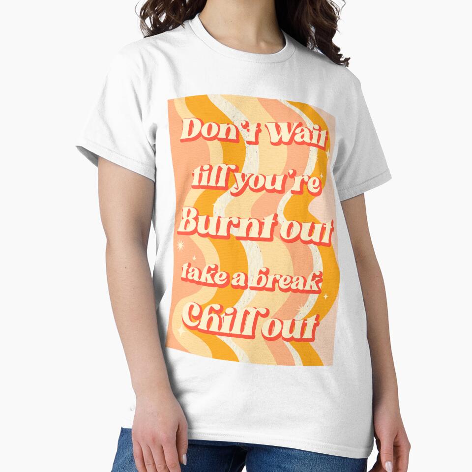 Don't Wait till you're Burnt Out Take a Break Chill Out - Groovy Retro 90s Nostalgia #2 by Annisa Yuwanda