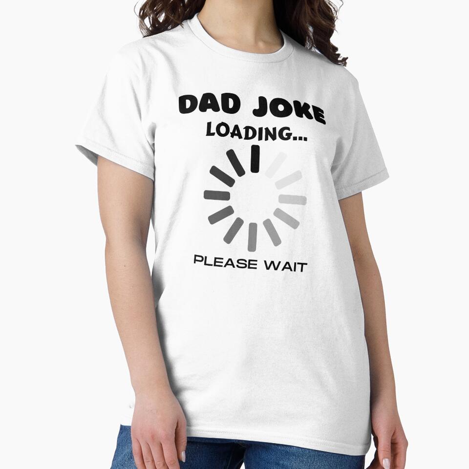 DAD JOKE LOADING PLEASE WAIT by TThousand