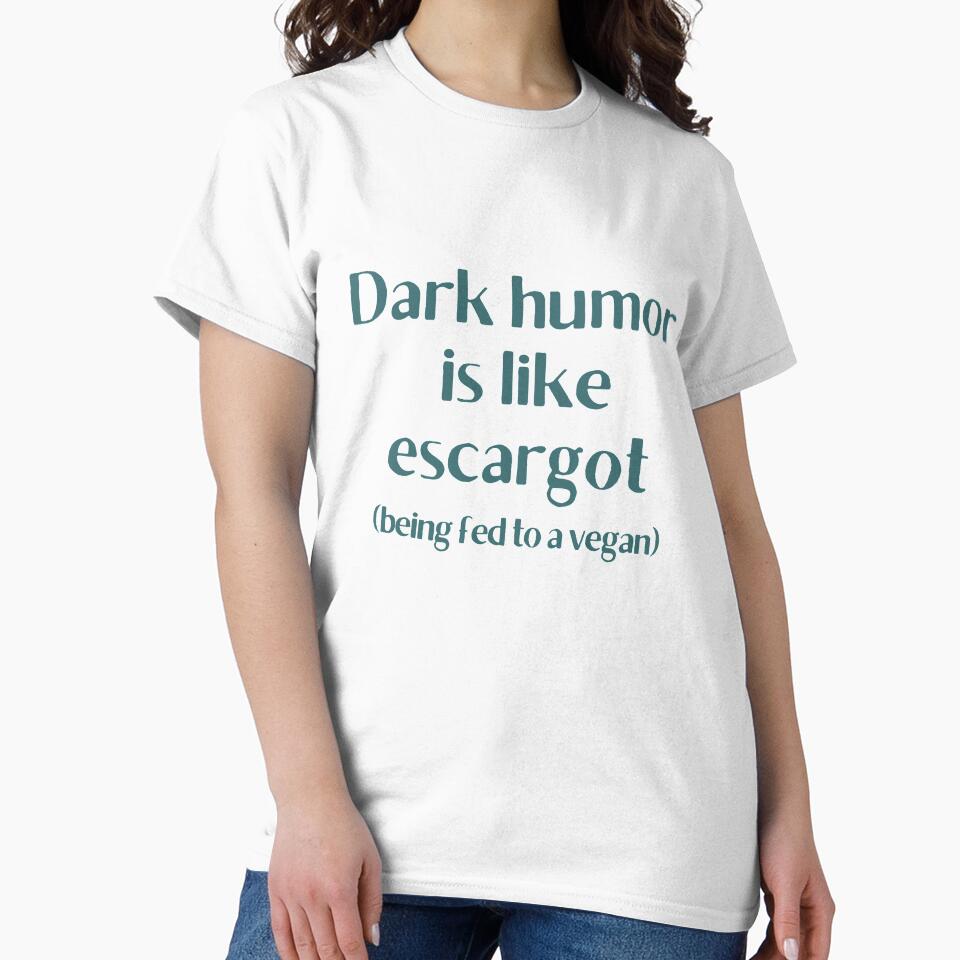 Dark Humor is like Escargot gift by Krafty  Arts Studio