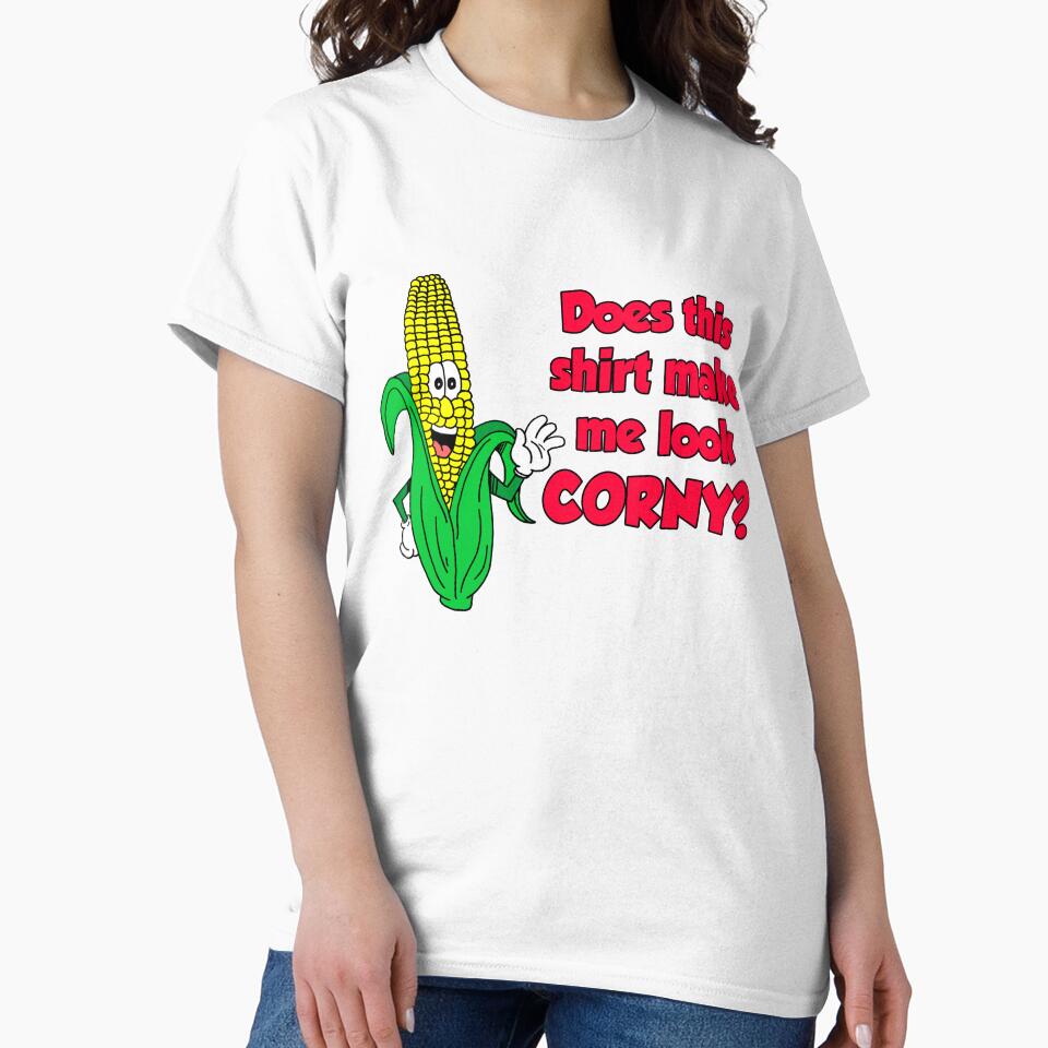 Does This Shirt Make Me Look Corny Corn Pun by jaycartoonist