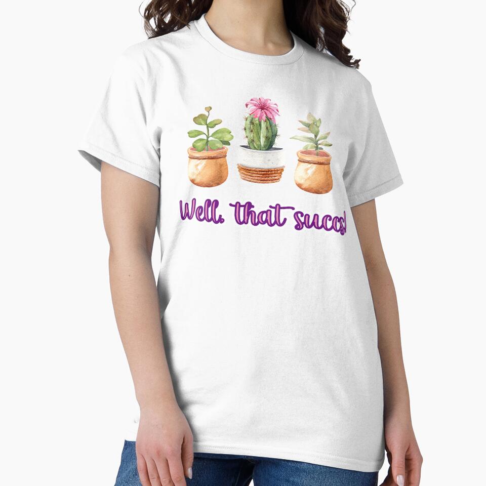 Succulent Pun - Well, That Succs! by RosieRiggs