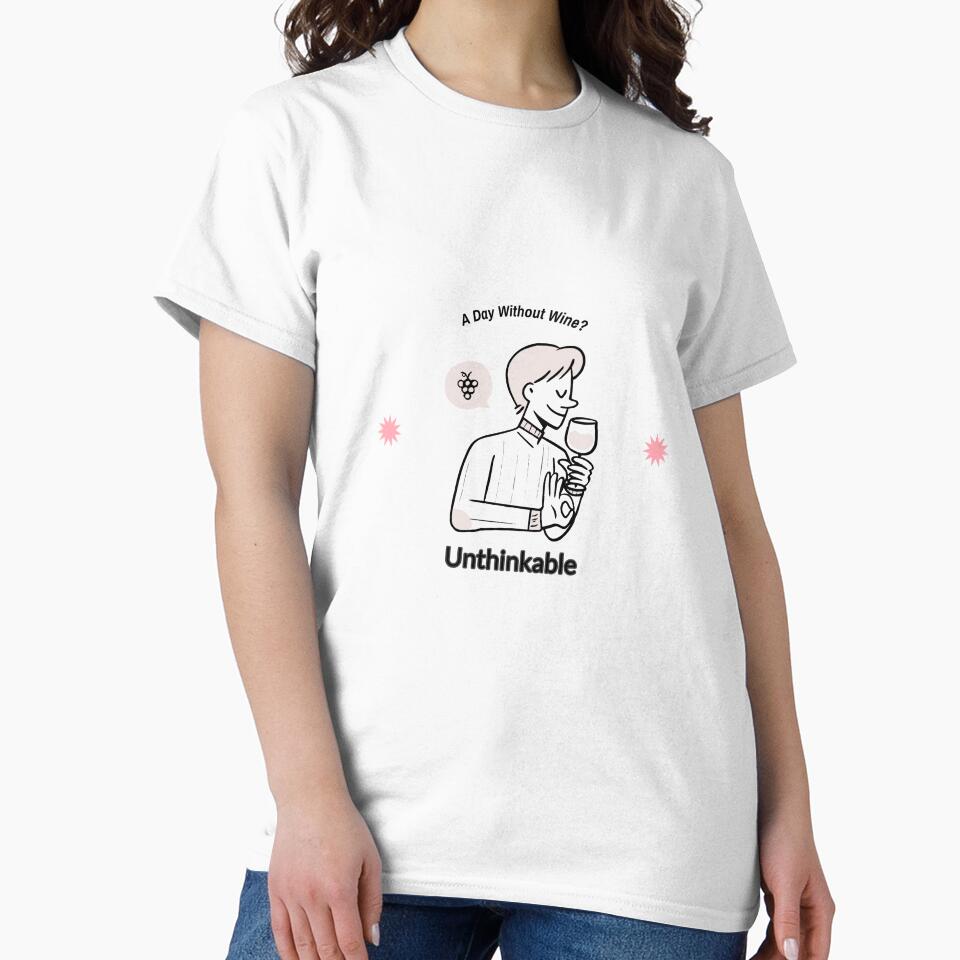 A Day Without Wine? Unthinkable by sfrtees