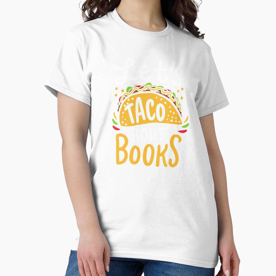 Let's Taco About Books Mexican Food Bookworm Gift by haselshirt