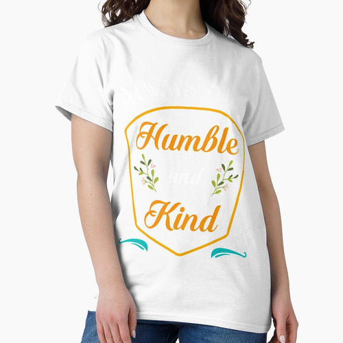 Always Stay Humble And Kind Christian Vintage Novelty Shirt by Bendthetrend
