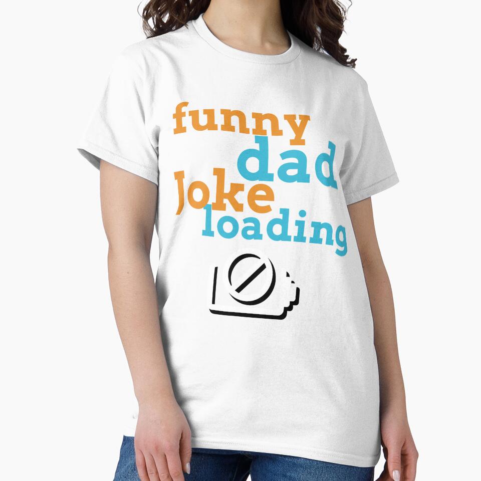 Funny Dad Joke Loading… Please Wait. by BambaKchula