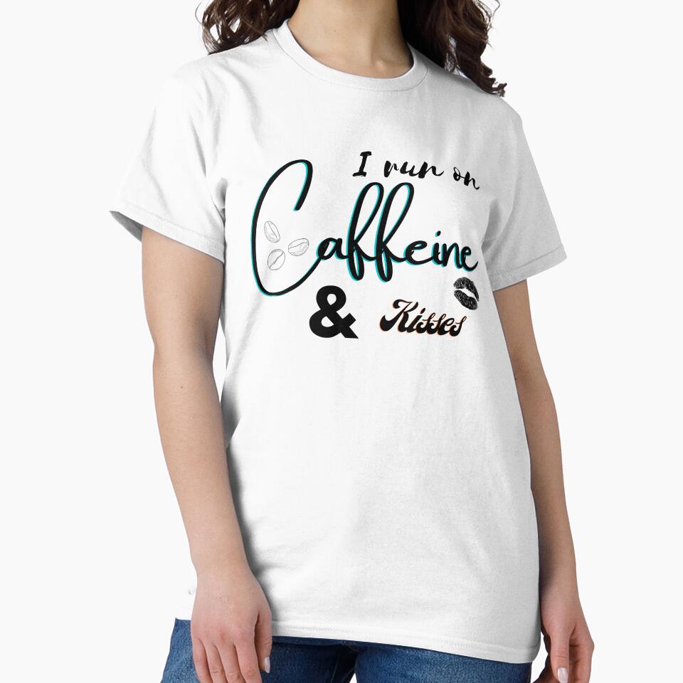 I Run On Caffeine & Kisses by ISG Designs