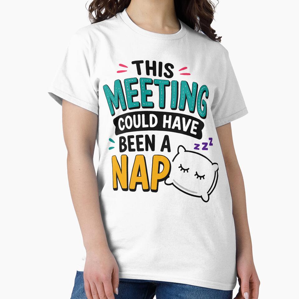 This Meeting Could Have Been A Nap Funny Office Quote by Gift Phrase Studio