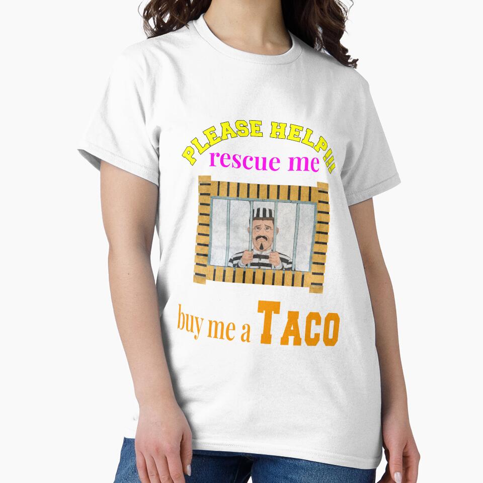 PLEASE HELP RESCUE ME BUY ME TACO|FUNNY GIFT FOR TACO LOVERS| FUNNY TACO by al21ex