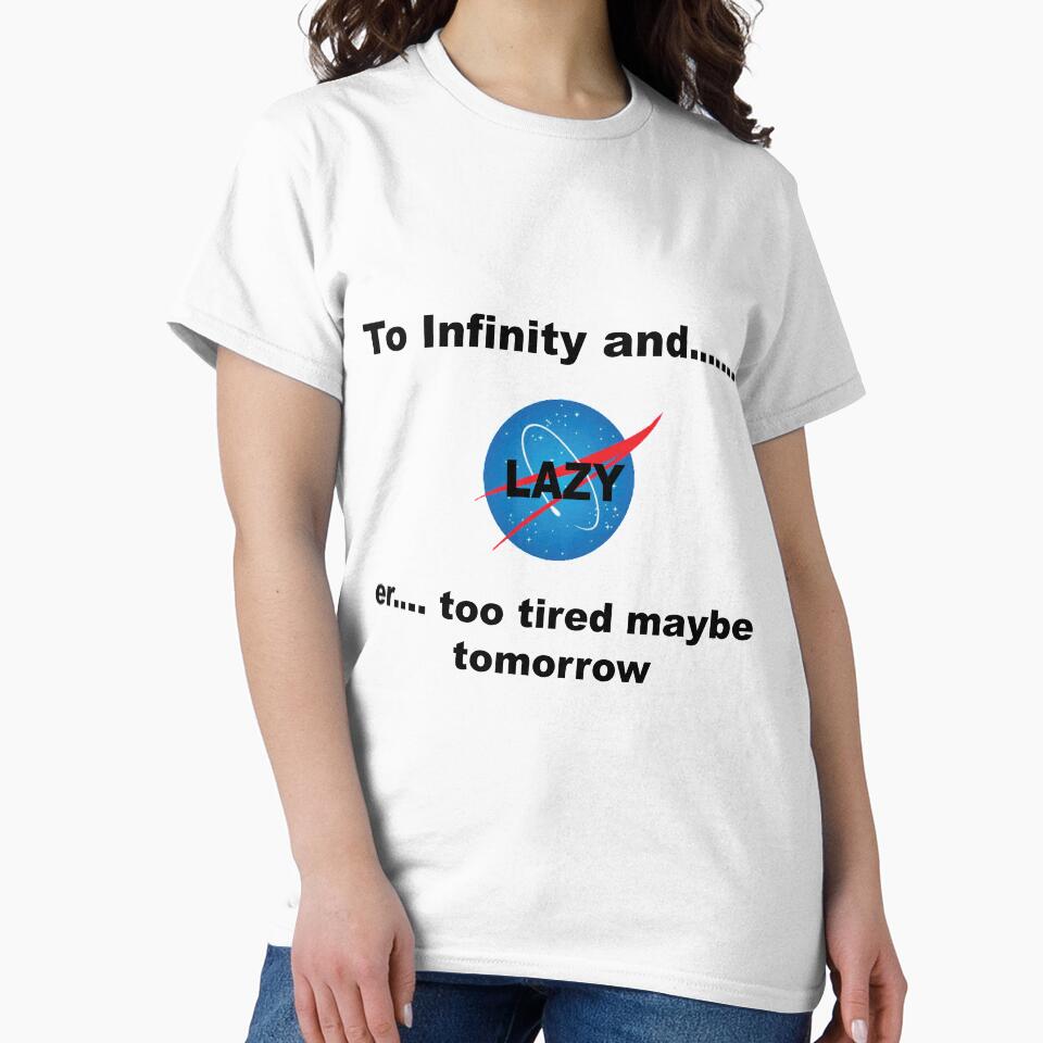 To infinity and....er too tired maybe tomorrow funny gift by happygiftideas