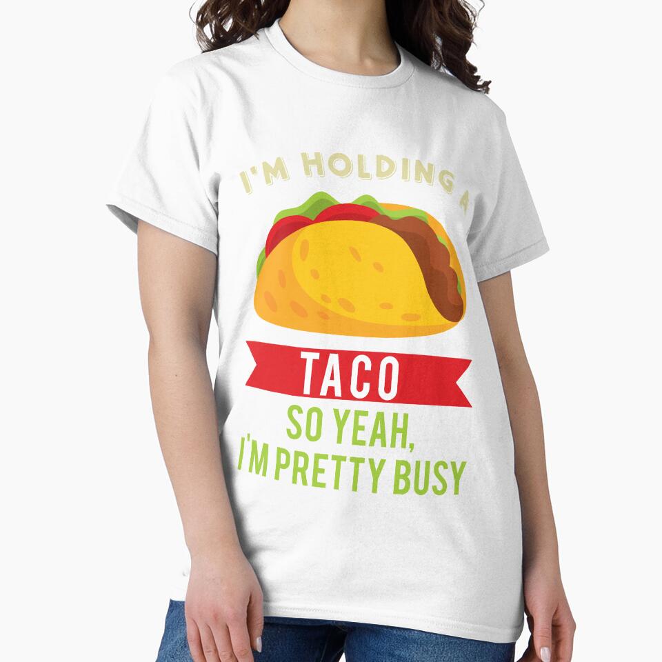 Viva Mexican Food Lovers I'm Holding A Taco Novelty Shirt by Bendthetrend